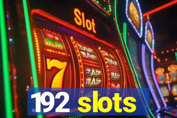 192 slots